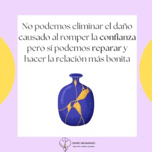 No podemos eliminar el daño causado al romper la confianza pero sí podemos reparar y hacer la relación más bonita